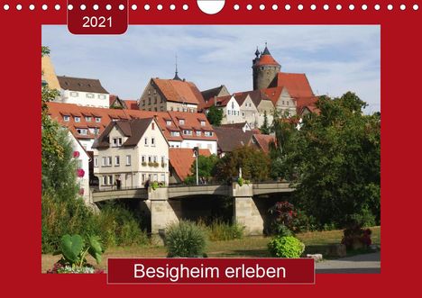 Angelika Keller: Keller, A: Besigheim erleben (Wandkalender 2021 DIN A4 quer), Kalender