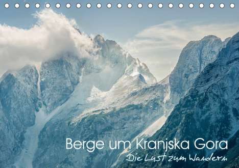 Viktor Gross: Gross, V: Berge um Kranjska Gora - die Lust zum Wandern (Tis, Kalender