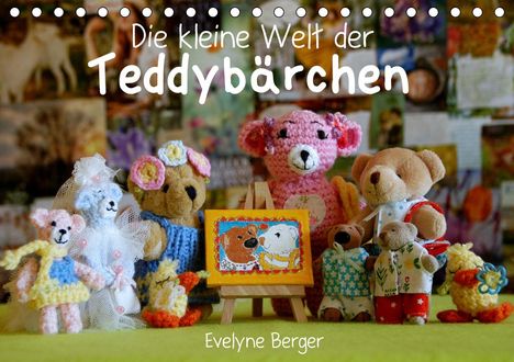 Evelyne Berger: Berger, E: Die kleine Welt der Teddybärchen (Tischkalender 2, Kalender