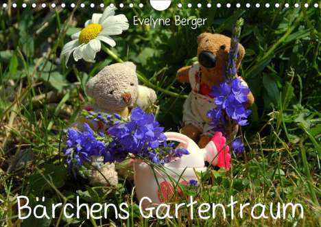 Evelyne Berger: Berger, E: Bärchens Gartentraum (Wandkalender 2021 DIN A4 qu, Kalender