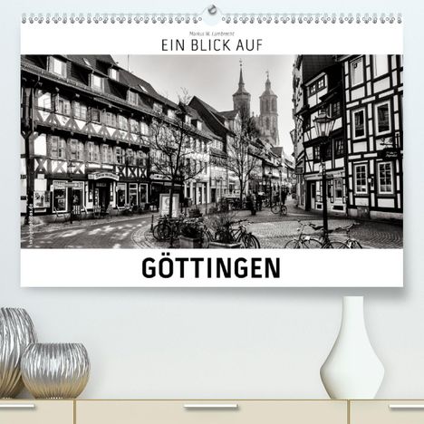 Markus W. Lambrecht: W. Lambrecht, M: Blick auf Göttingen (Premium, hochwertiger, Kalender
