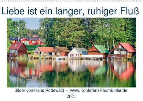 Hans Rodewald CreativK. de: Rodewald CreativK. de, H: Liebe ist ein langer, ruhiger Flus, Kalender