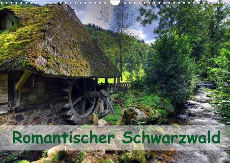 Ingo Laue: Laue, I: Romantischer Schwarzwald (Wandkalender 2022 DIN A3, Kalender