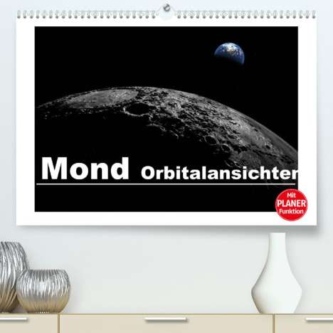 Linda Schilling: Schilling, L: Mond Orbitalansichten (Premium, hochwertiger D, Kalender