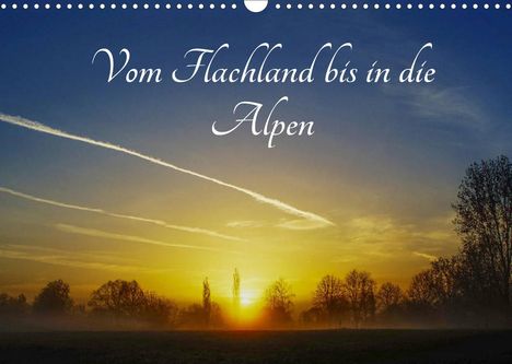 Michael Hoffmann: Hoffmann, M: Vom Flachland bis in die Alpen (Wandkalender 20, Kalender