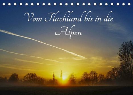 Michael Hoffmann: Hoffmann, M: Vom Flachland bis in die Alpen (Tischkalender 2, Kalender