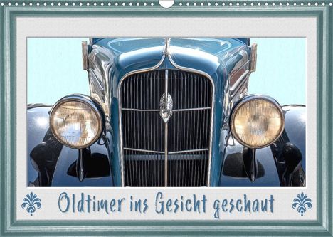 Dieter Gödecke: Gödecke, D: Oldtimer ins Gesicht geschaut (Wandkalender 2022, Kalender