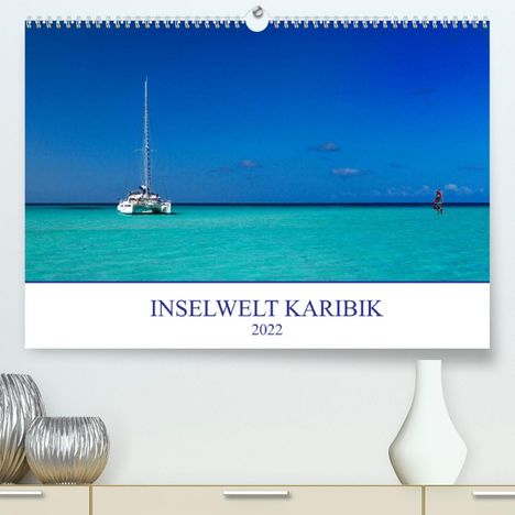 Christian Heeb: Heeb, C: Inselwelt Karibik (Premium, hochwertiger DIN A2 Wan, Kalender
