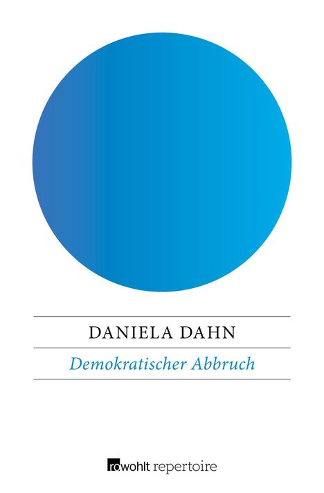 Daniela Dahn: Dahn, D: Demokratischer Abbruch, Buch