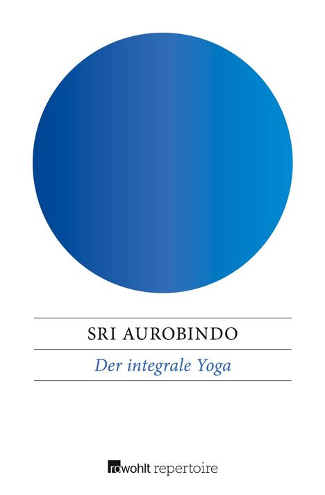 Sri Aurobindo: Der integrale Yoga, Buch