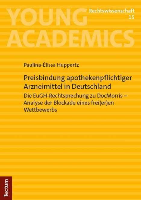 Paulina-Élissa Huppertz: Preisbindung apothekenpflichtiger Arzneimittel in Deutschland, Buch