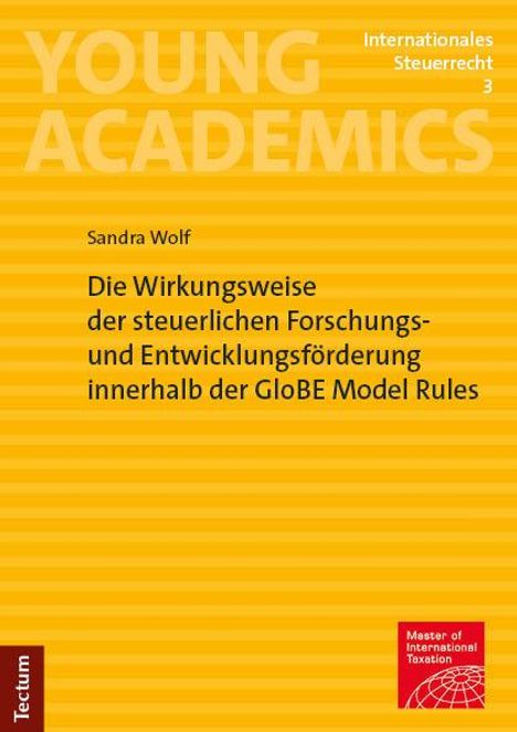 Sandra Wolf: Die Wirkungsweise der steuerlichen Forschungs- und Entwicklungsförderung innerhalb der GloBE Model Rules, Buch