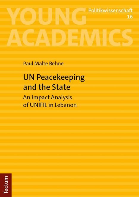 Paul Malte Behne: UN Peacekeeping and the State, Buch