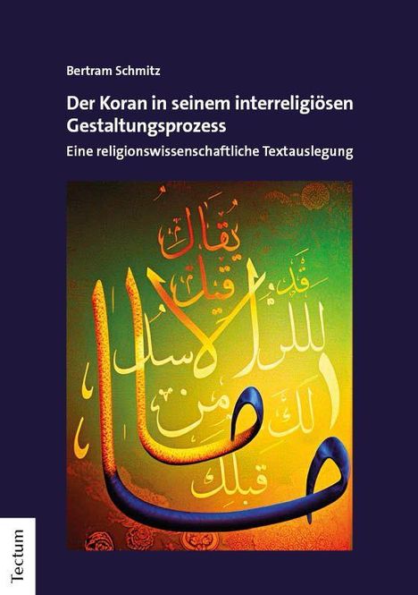 Bertram Schmitz: Der Koran in seinem interreligiösen Gestaltungsprozess, Buch