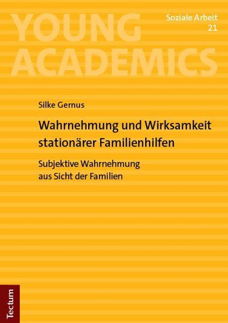 Gelber Hintergrund. Oben: Young Academics, Soziale Arbeit 21. Titel: Wahrnehmung und Wirksamkeit stationärer Familienhilfen.