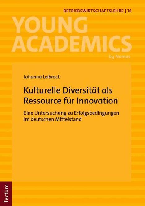 Text: Young Academics, Betriebliche Diversität als Ressource für Innovation von Johanna Leibrock. Gelbes Buchcover.
