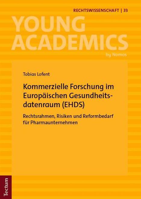Titel: "Kommerzielle Forschung im Europäischen Gesundheitsdatenraum (EHDS)". Autor: Tobias Lofent. Gelber Hintergrund.