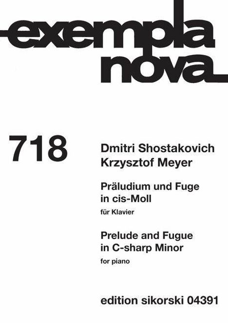 "exempla nova 718" über "Dmitri Shostakovich Krzysztof Meyer, Präludium und Fuge in cis-Moll, Edition Sikorski 04391".