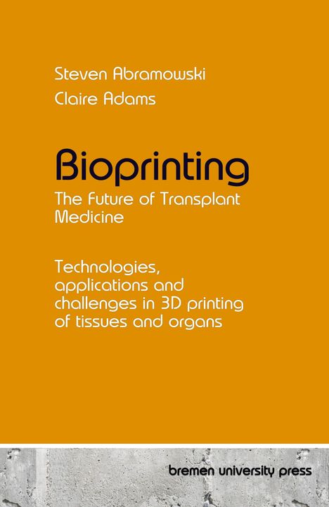 Steven Abramowski: Bioprinting - The Future of Transplant Medicine, Buch