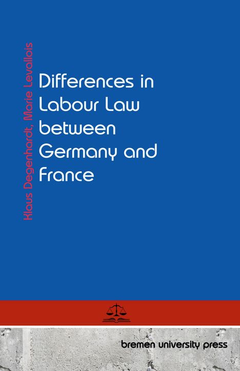 Klaus Degenhardt: Differences in Labour Law between Germany and France, Buch