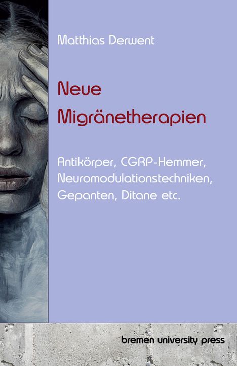 Matthias Derwent: Neue Migränetherapien, Buch