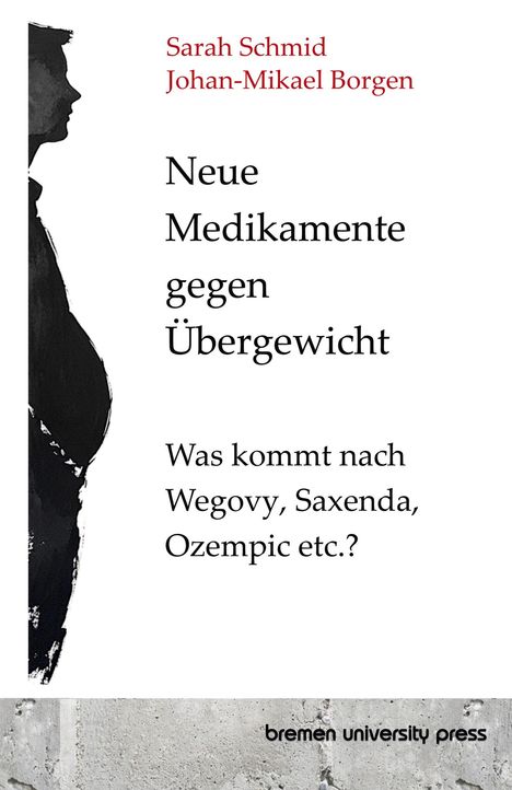 Sarah Schmid: Neue Medikamente gegen Übergewicht, Buch