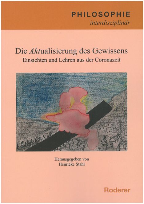 "Die Aktualisierung des Gewissens: Einsichten und Lehren aus der Coronazeit. Herausgegeben von Henrieke Stahl. Illustration."
