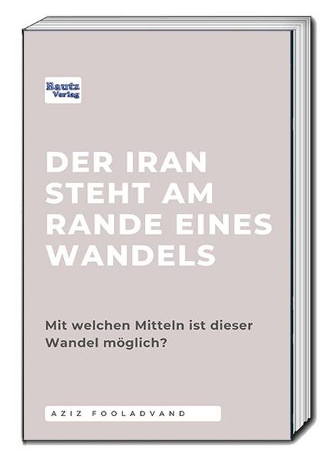Aziz Fooladvand: Der Iran steht am Rande eines Wandels, Buch