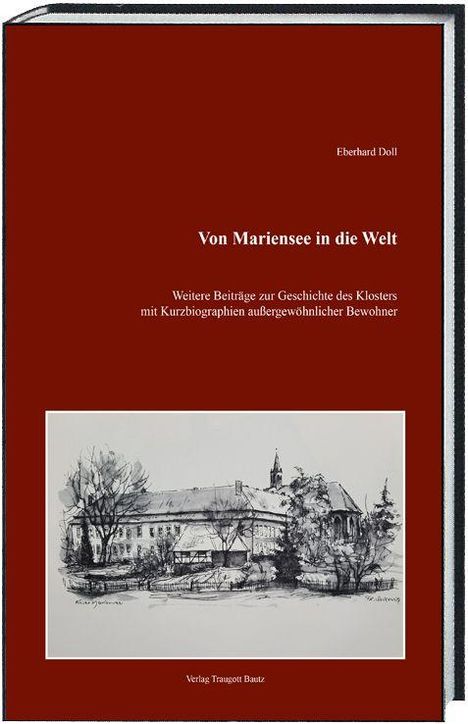 "Eberhard Doll: Von Mariensee in die Welt. Skizze eines Klosters in Schwarz-Weiß, Verlag Traugott Bautz."