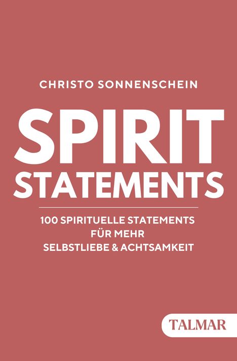 Christo Sonnenschein: SPIRIT STATEMENTS: 100 spirituelle Statements für mehr Selbstliebe &amp; Achtsamkeit, Buch