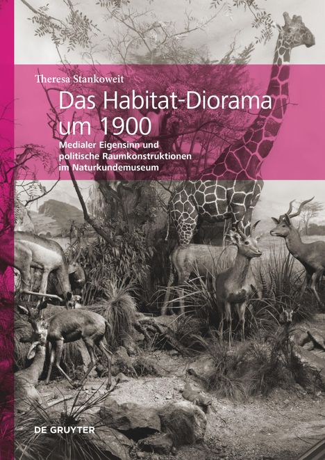 Theresa Stankoweit: Das Habitat-Diorama um 1900, Buch