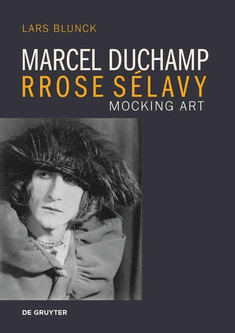Lars Blunck: Marcel Duchamp Rrose Sélavy, Buch