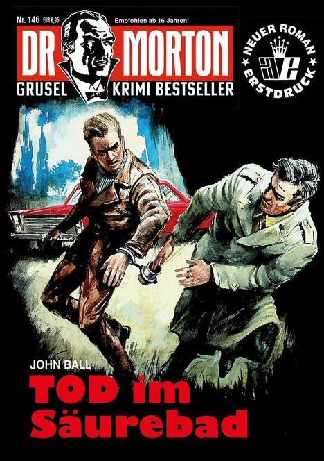Text: "DR MORTON", "GRUSEL KRIMI BESTSELLER", "JOHN BALL TOD im Säurebad". Zwei Männer kämpfen, ein rotes Auto im Hintergrund.