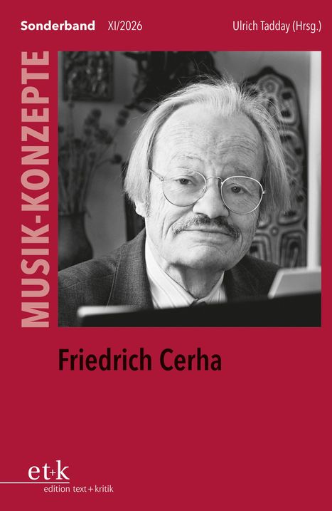 Musik-Konzepte, Sonderband XI/2026, Ulrich Tadday (Hrsg.), Friedrich Cerha. Schwarz-Weiß-Porträt eines älteren Mannes.