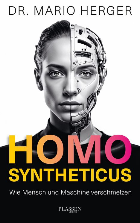 Titel: "HOMO SYNTHETICUS" – Gesicht halb Mensch, halb Maschine; futuristisches Design.