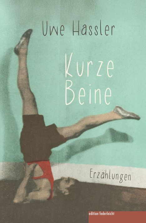 Uwe Hassler: Kurze Beine, Buch
