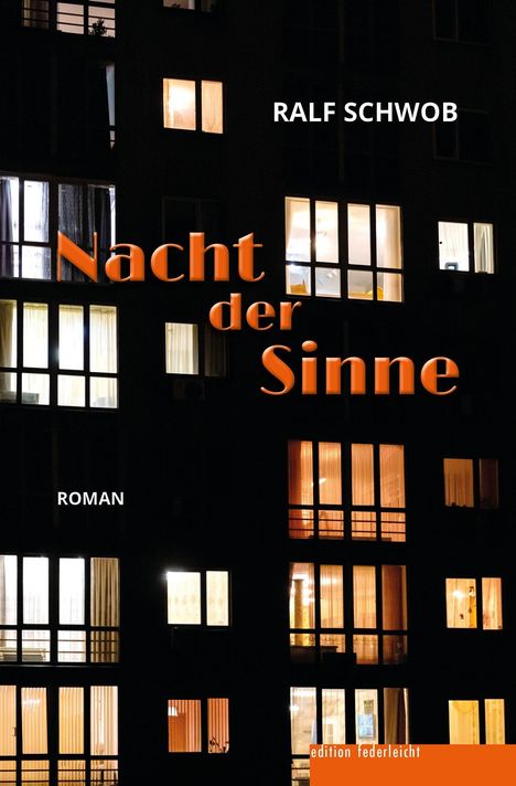 „Nacht der Sinne“ in Orange, Ralf Schwob, Roman, beleuchtete Fenster eines Wohnhauses in der Nacht.