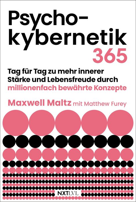 "Psycho-kybernetik 365", untertitel: "Tag für Tag zu mehr innerer Stärke". Unten rosa und schwarze Kreise, Logo: NXT LVL.