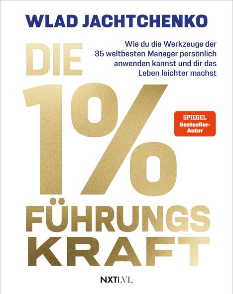 Titel: "Die 1% Führungskraft" von Wlad Jachtchenko. Statement über Werkzeuge der 35 weltbesten Manager. SPIEGEL-Bestseller-Logo.