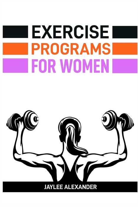 Jaylee Alexander: Exercise Programs For Women, Buch