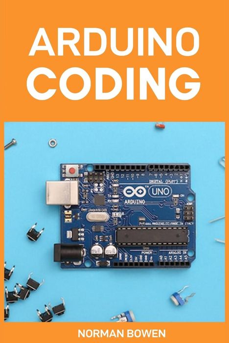 Norman Bowen: Arduino Coding, Buch