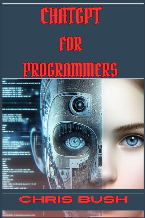 Chris Bush: ChatGPT for Programmers, Buch