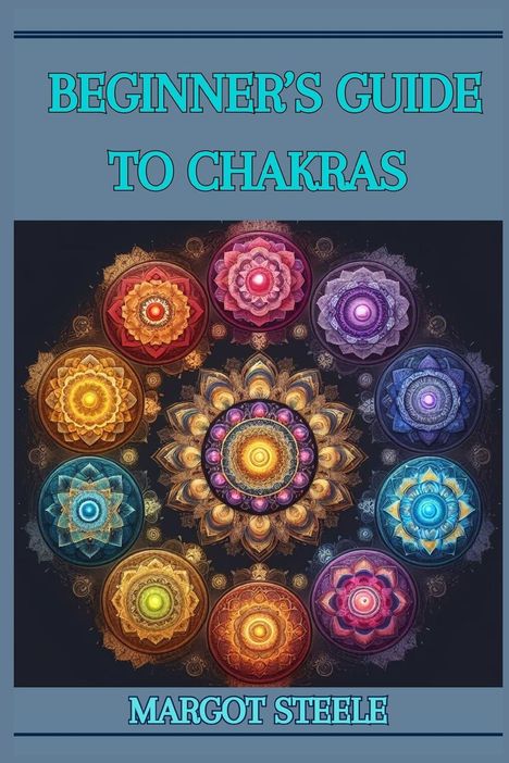 Margot Steele: Beginner's Guide To Chakras, Buch