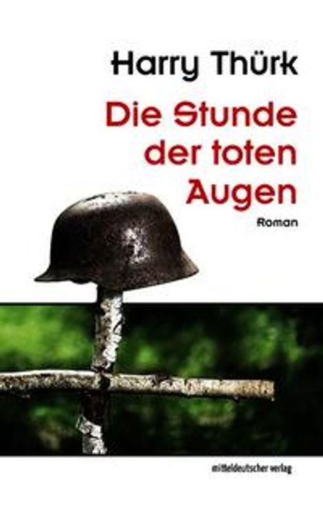 Harry Thürk: Die Stunde der toten Augen, Buch