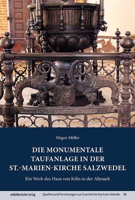 Megan Müller: Die monumentale Taufanlage in der St.-Marien-Kirche Salzwedel, Buch