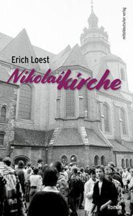 "Erich Loest, Nikolaikirche. Roman." Im Hintergrund eine große Kirche, vorne viele Menschen.