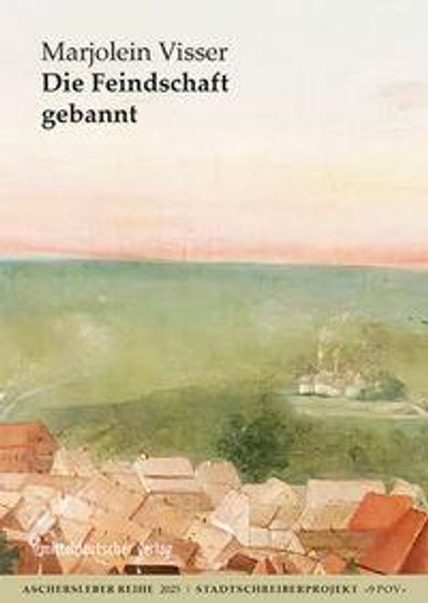 Text: Marjolein Visser, Die Feindschaft gebannt. Illustration: Stadtansicht mit pastellfarbenem Himmel und Häusern.