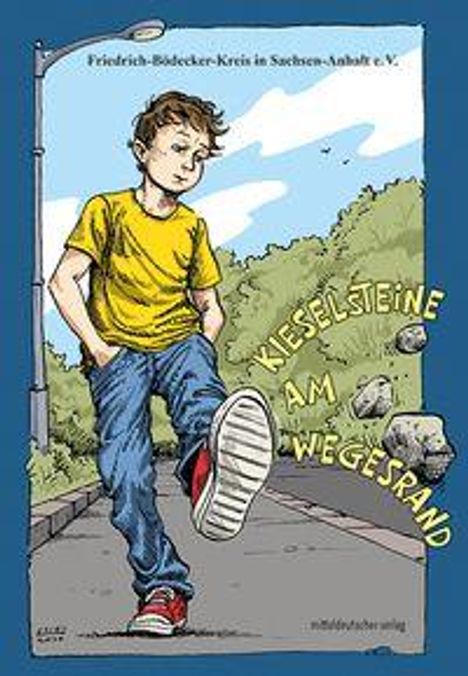 "Kieselsteine am Wegesrand" und "Friedrich-Bödecker-Kreis in Sachsen-Anhalt e.V." Ein Junge in gelbem T-Shirt geht.