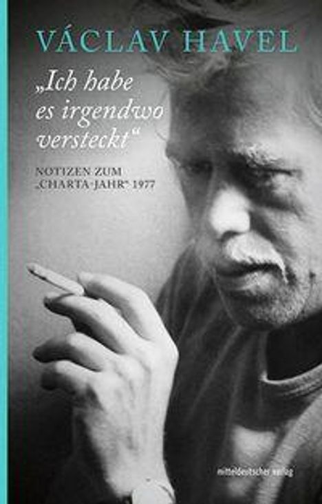 „Ich habe es irgendwo versteckt“; Notizen zum Charta-Jahr 1977; Václav Havel. Schwarz-weißes Foto eines nachdenklichen Mannes.