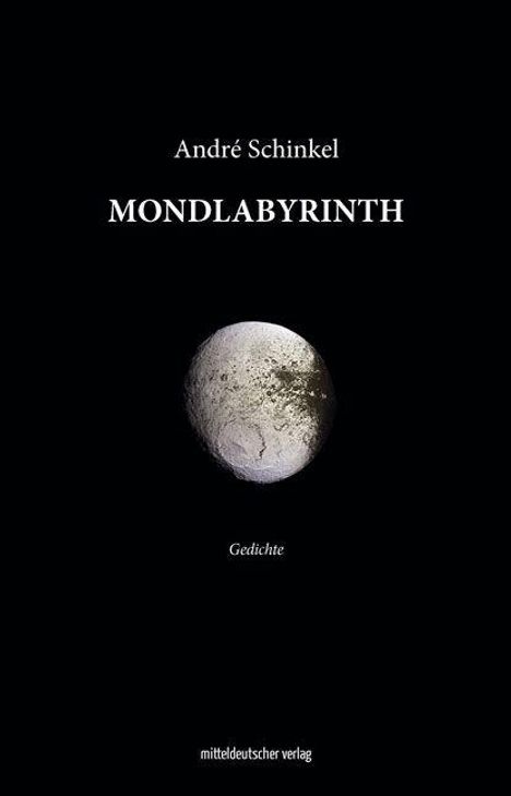 "MONDLABYRINTH" von André Schinkel, Gedichte. Unten ein Mond-Bild auf schwarzem Hintergrund.